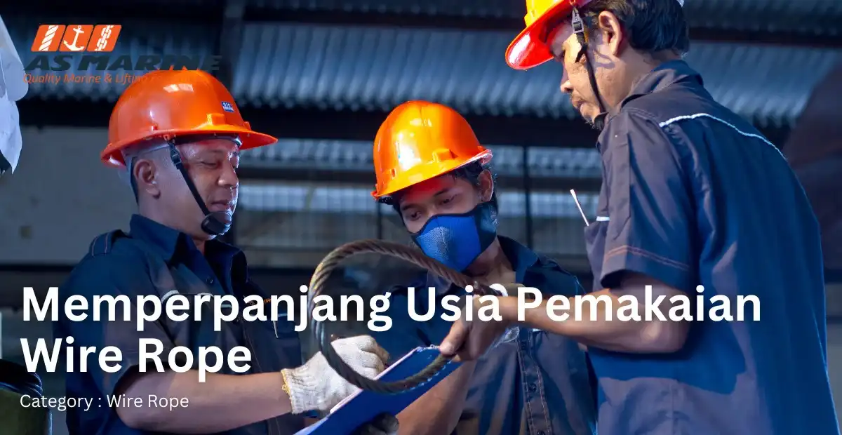 memperpanjang-usia-pemakaian-wire-rope